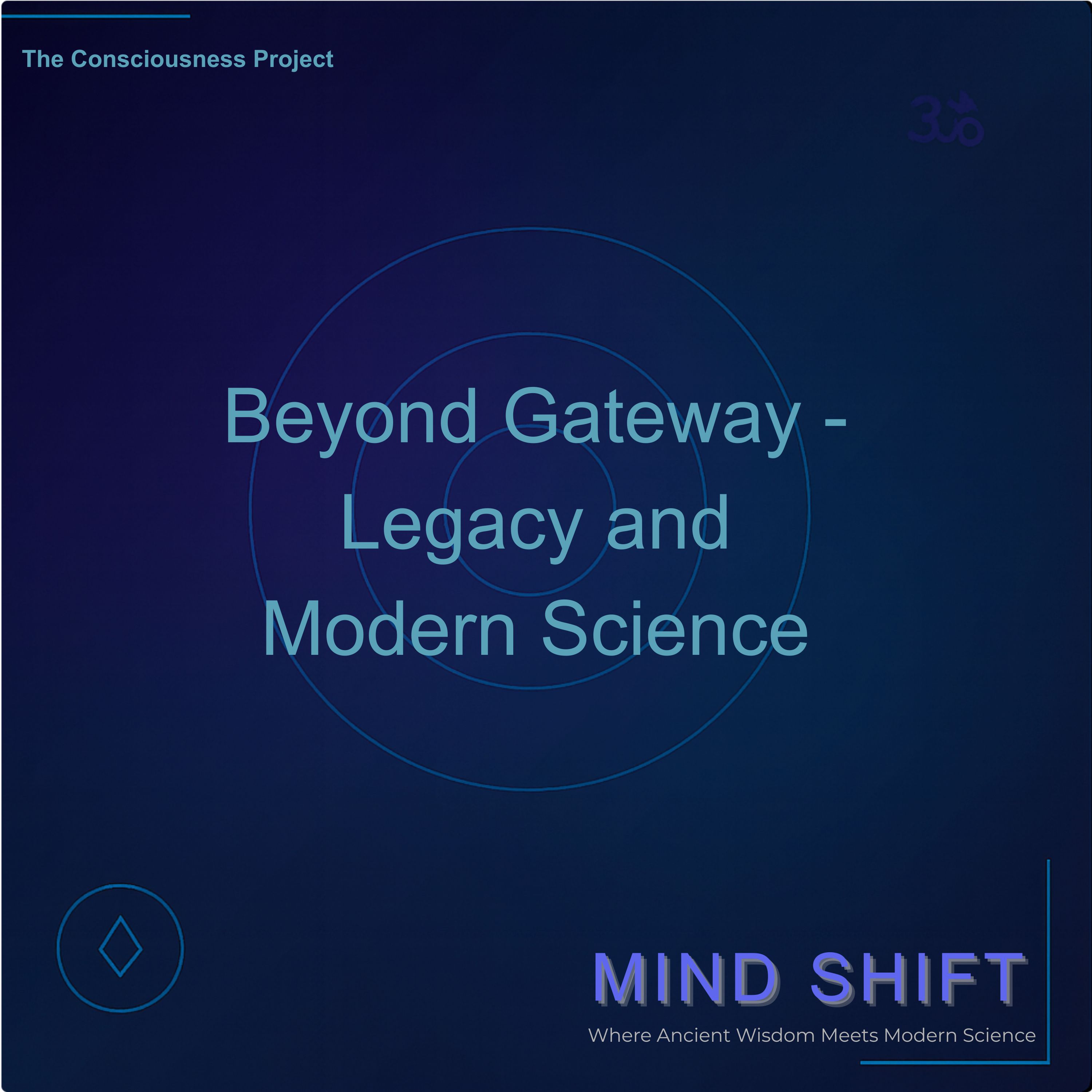 Beyond Gateway - Legacy & Modern Science
