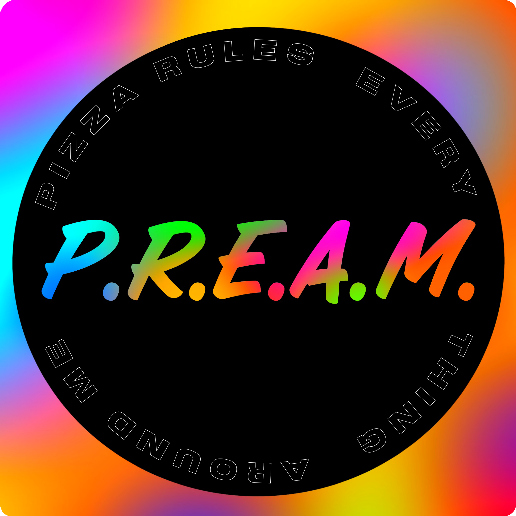 P.R.E.A.M. Sticker 🍕