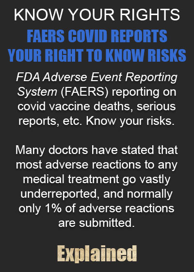 FAERS COVID REPORTS YOUR RIGHT TO KNOW RISKS